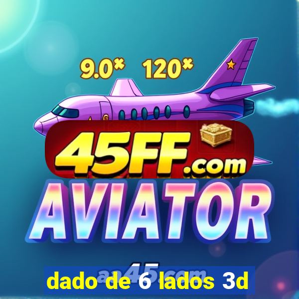 dado de 6 lados 3d